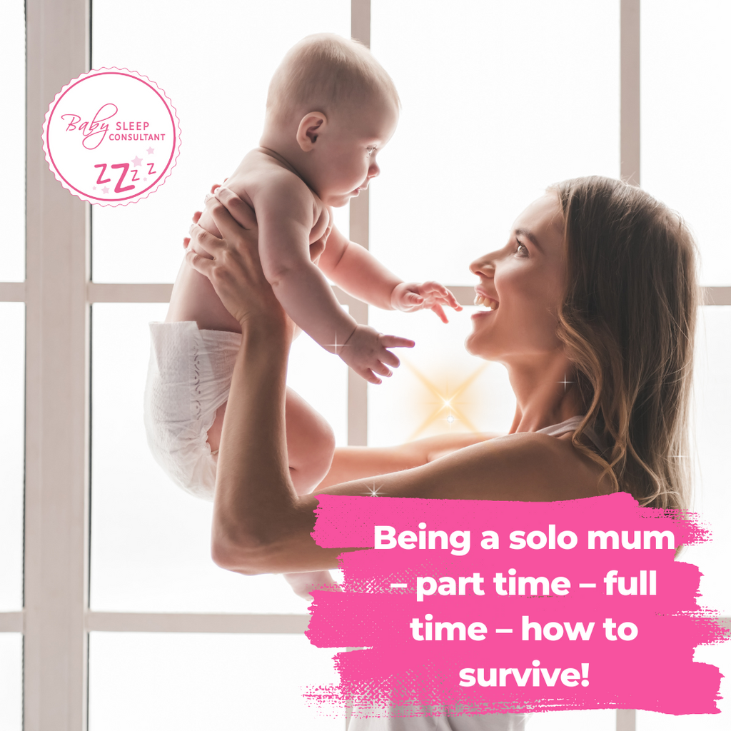 Being a solo mum – part time – full time – how to survive!