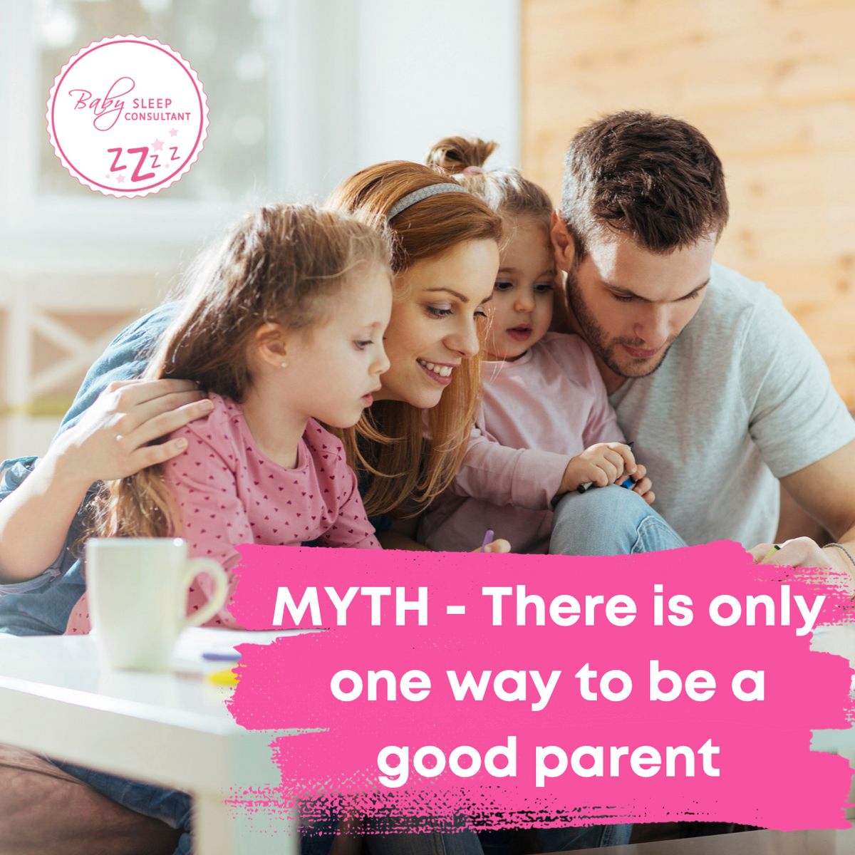 MYTH - There Is Only One Way To Be A Good Parent