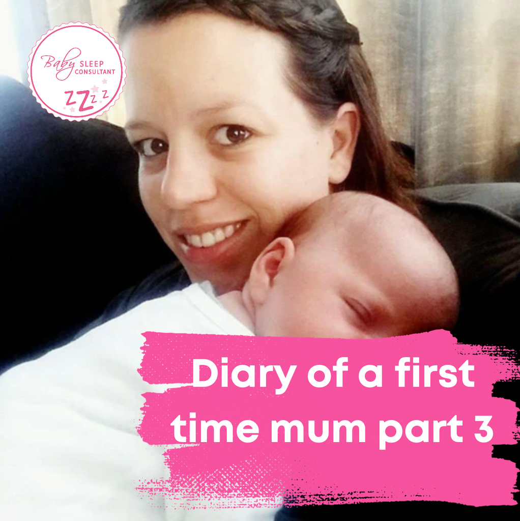 Diary of a first time mum part 3