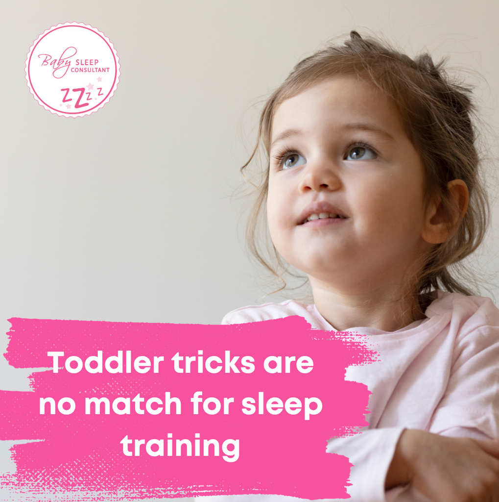 Toddler tricks are no match for sleep training