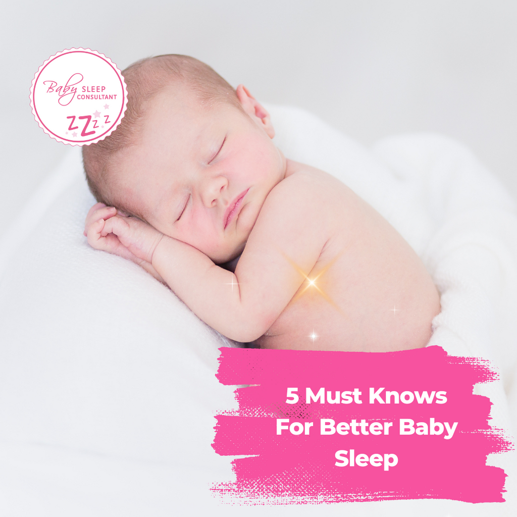 5 Must Knows For Better Baby Sleep