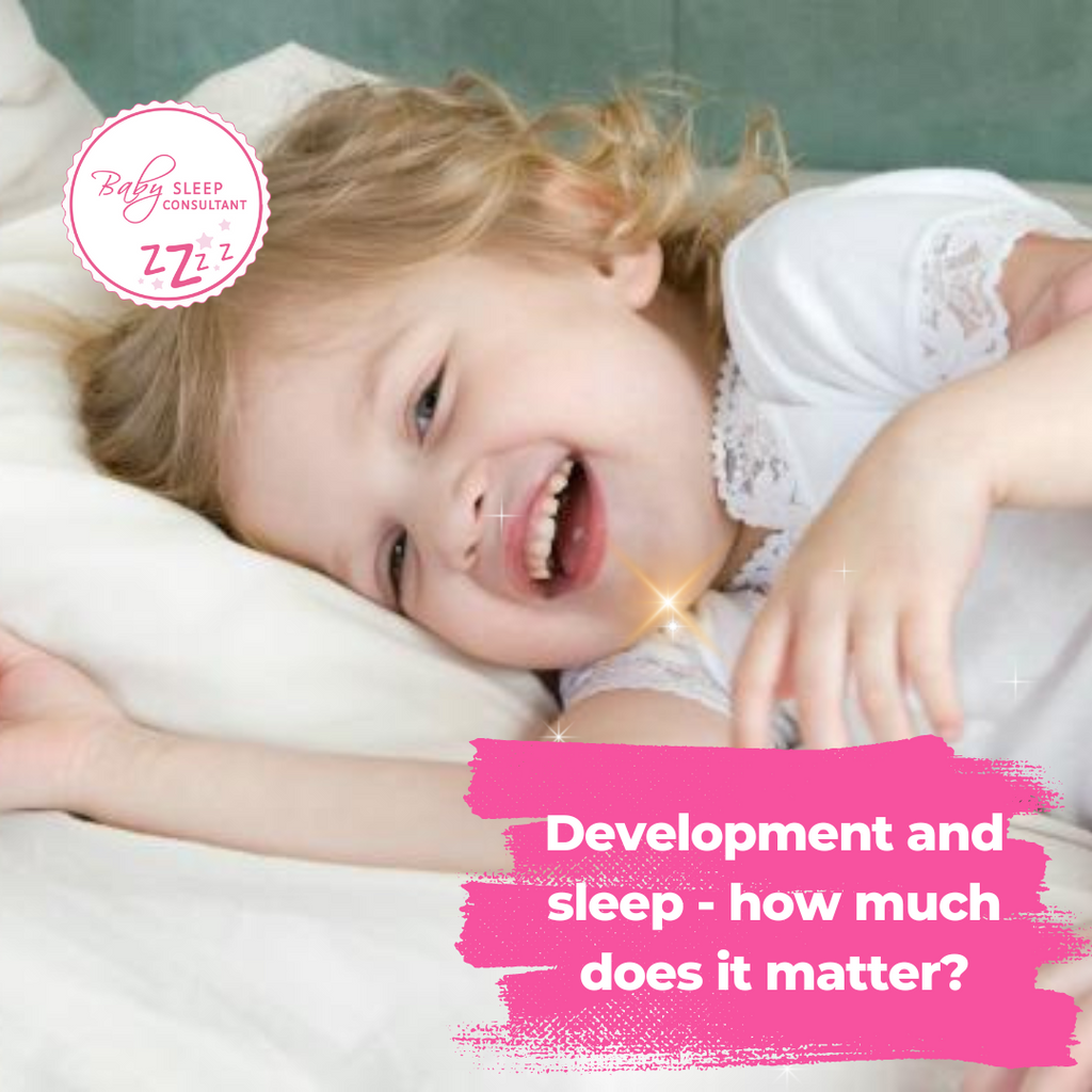 Development and sleep- how much does it matter?