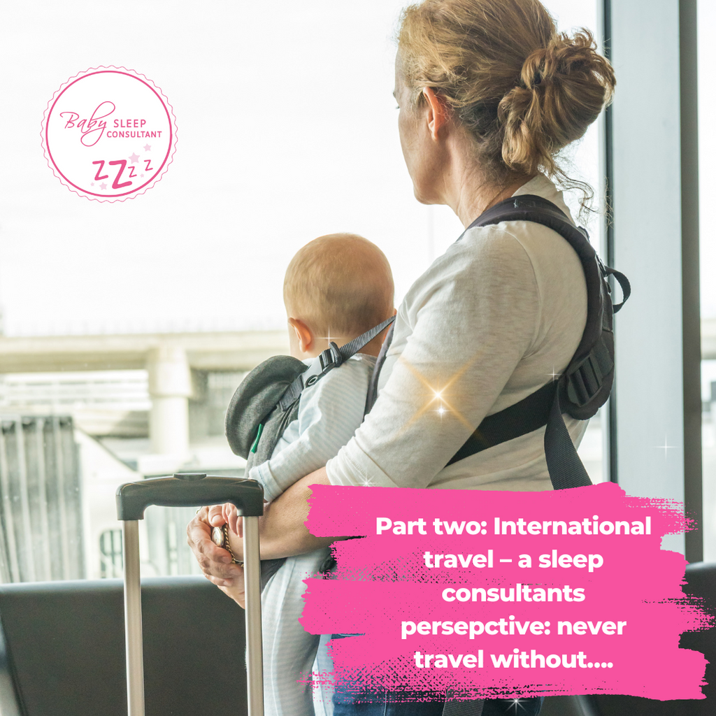 Part two: International travel – a sleep consultants persepctive: never travel without….