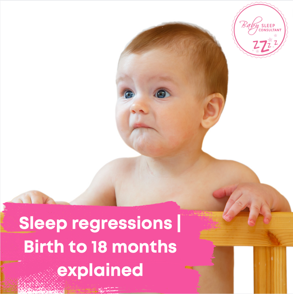 Sleep regressions | Birth to 18 months explained