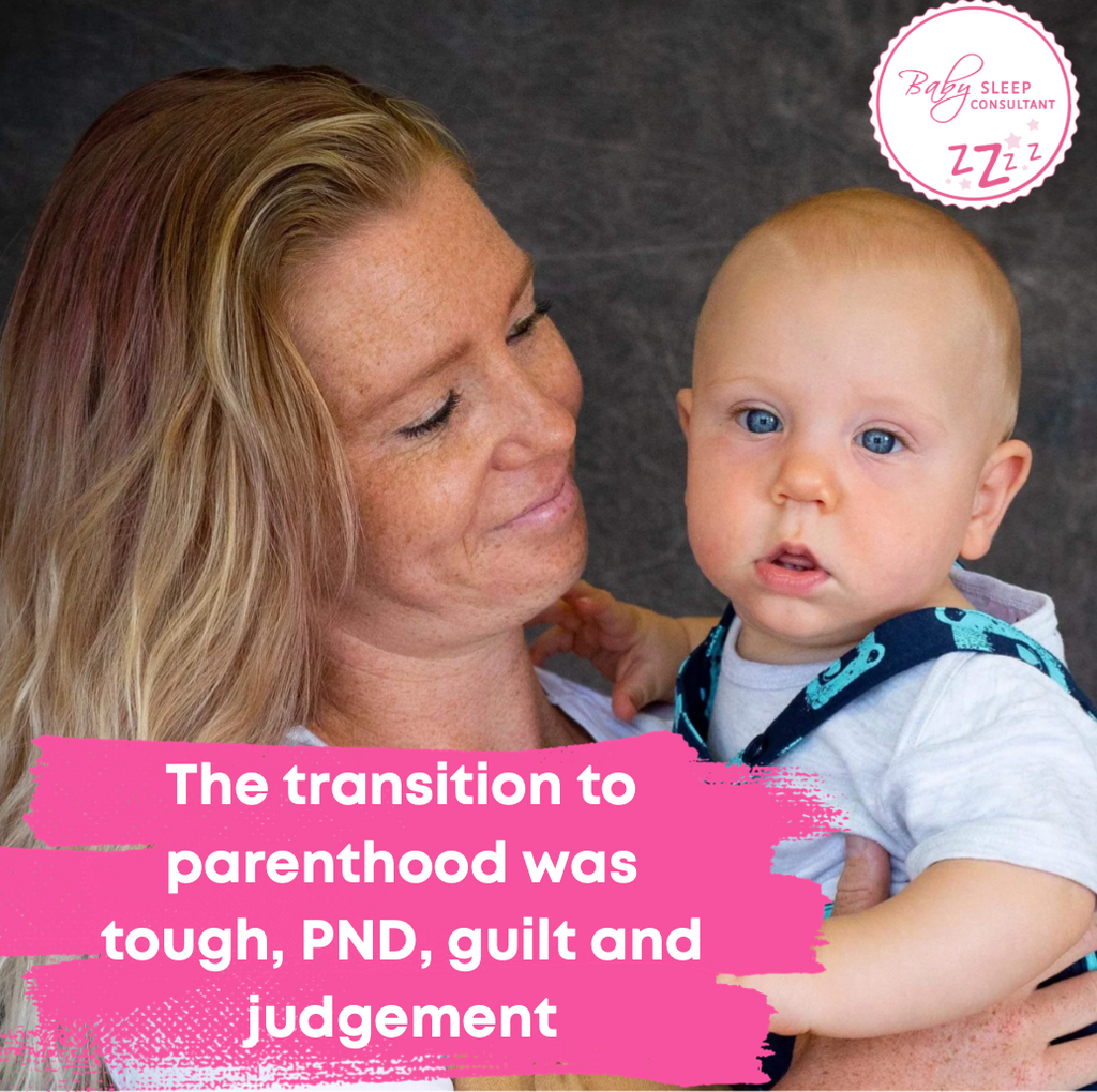 The transition to parenthood was tough, PND, guilt and judgement