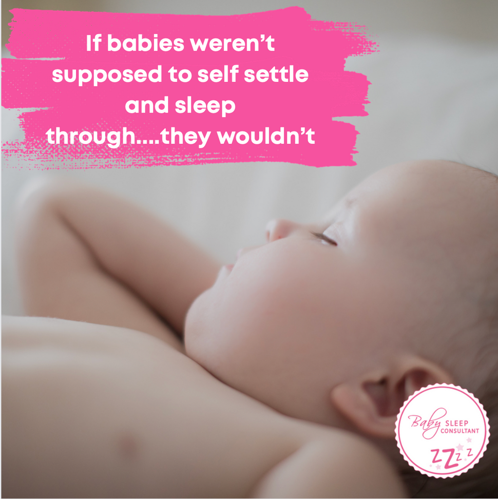 If babies weren’t supposed to self settle and sleep through....they wouldn’t
