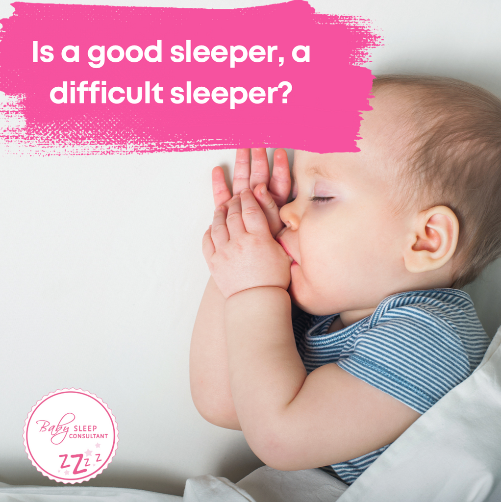 Is a good sleeper, a difficult sleeper?