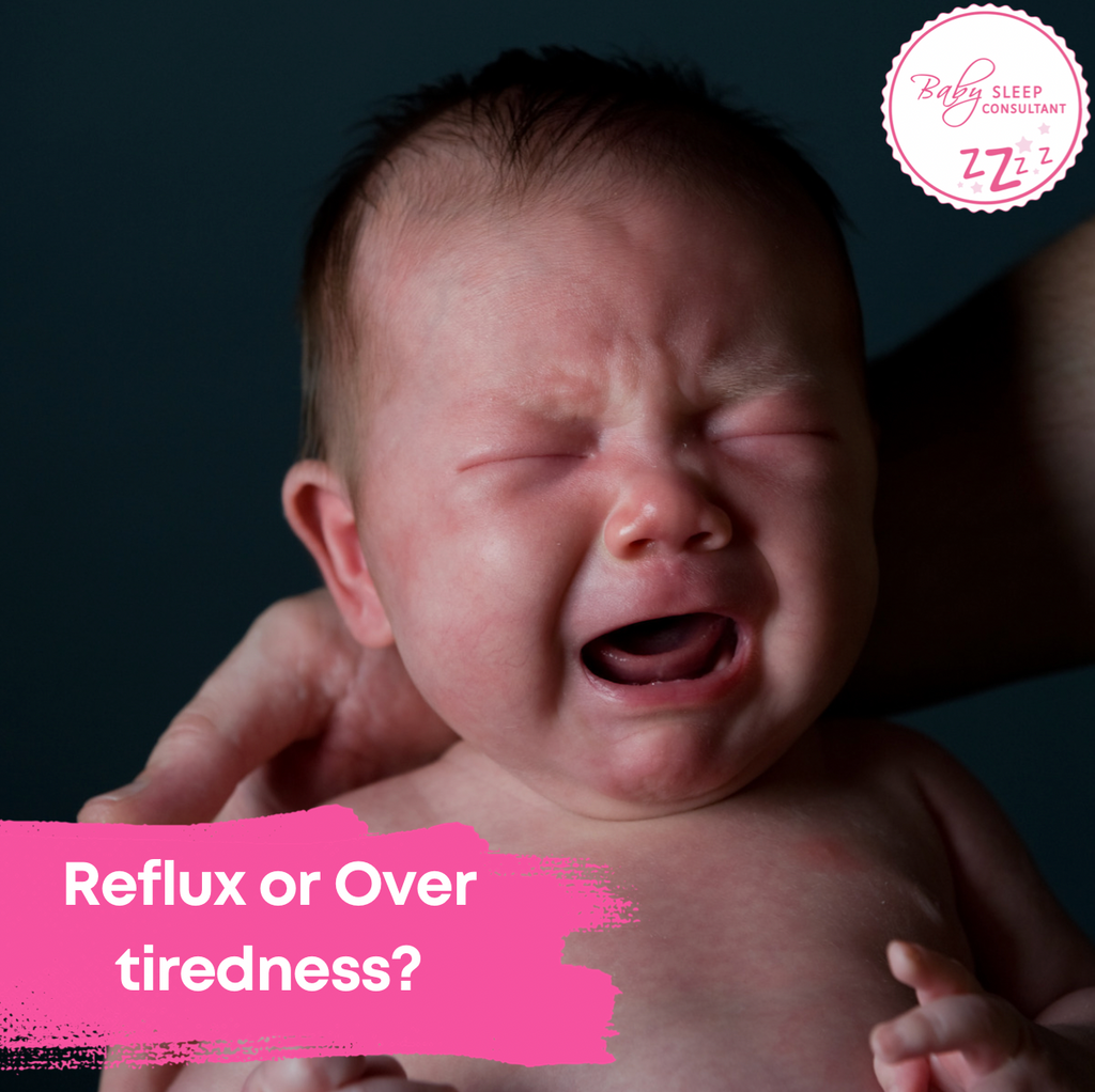 Reflux or Over tiredness?