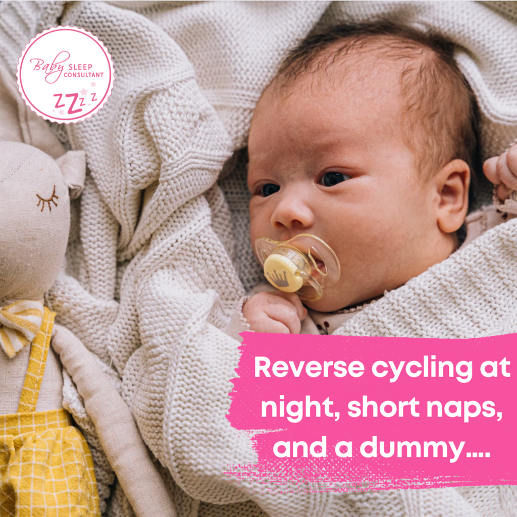 Reverse cycling at night, short naps, and a dummy….